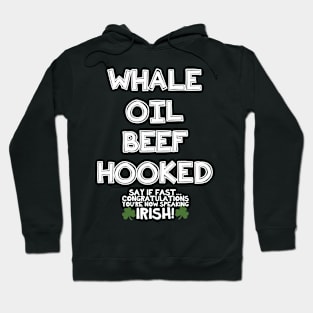 Whale Oil Beef Hooked - Inappropriate St Patricks Day Shirt, Hoodie